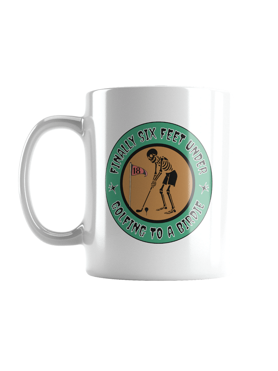 Finally Six Feet Under Golfing To A Birdie Mug product image (1)