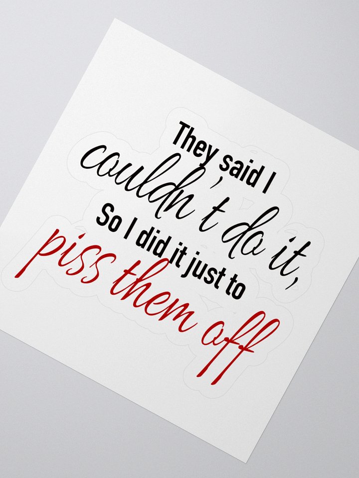They Said I Couldn't Do It Kiss Cut Sticker product image (6)
