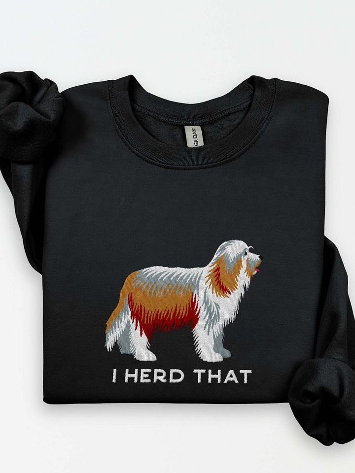 I Herd That Sweatshirt (Embroidered) of a Bearded Collie(Tan & White) product image (1)