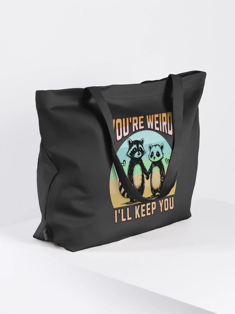 Youre Weird Ill Keep You Raccoon Quirky Love Eco Tote product image (1)