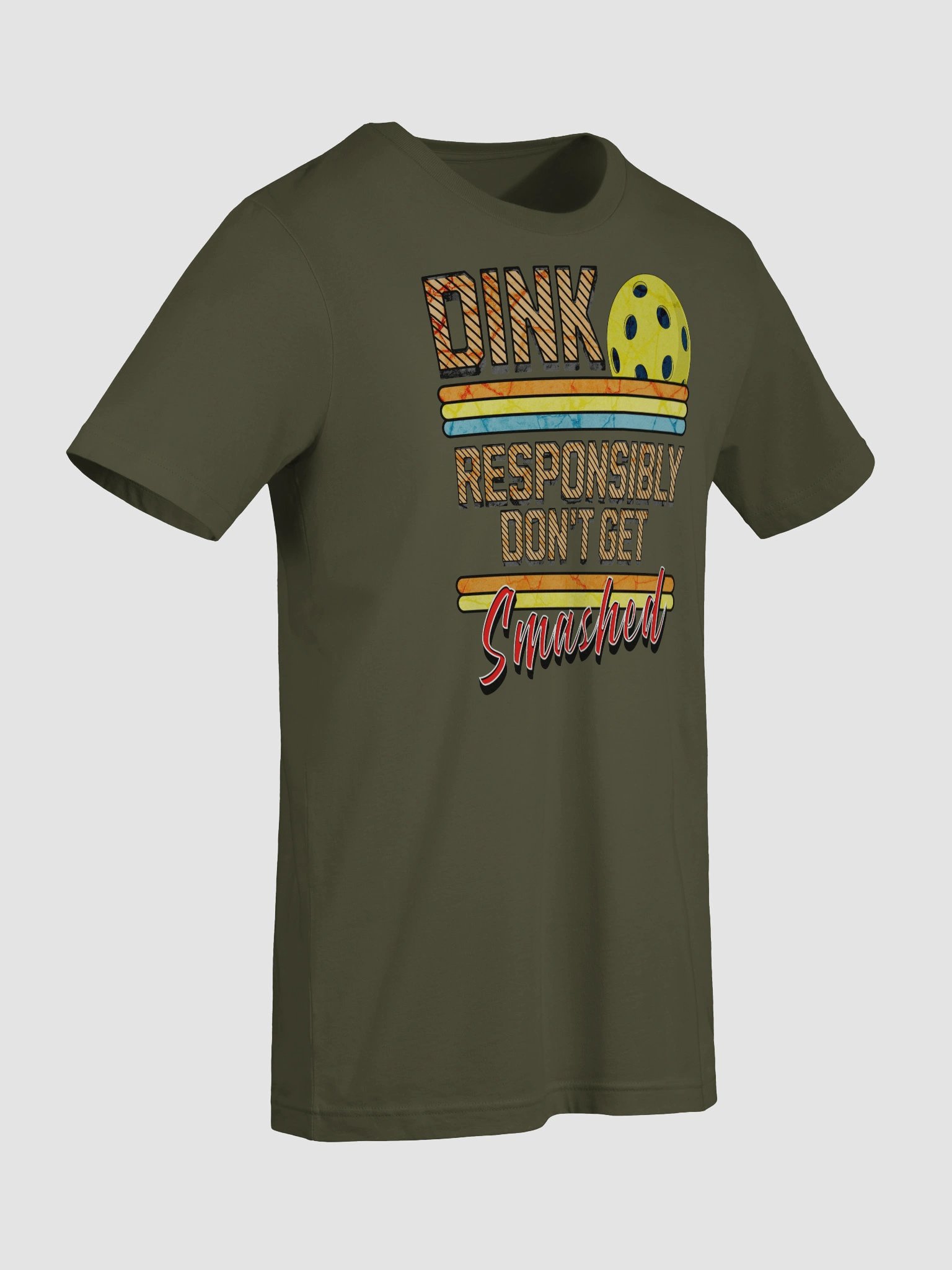 Dink Responsibly Dont Get Smashed Pickleball Wisdom Tee product image (3)