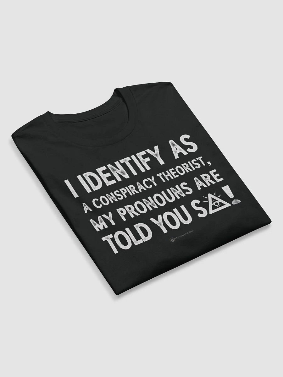 Identify As A Conspiracy Theorist product image (5)