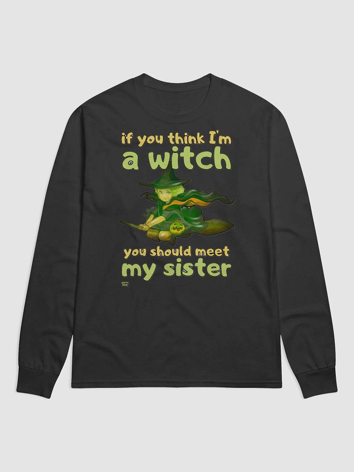 IF YOU THINK I'M A WITCH YOU SHOULD MEET MY SISTER product image (2)