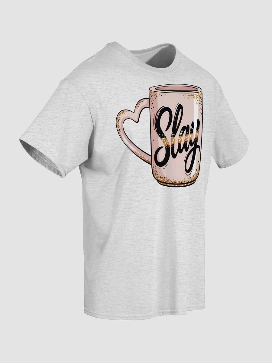 Slay Coffee Cup T-Shirt product image (5)