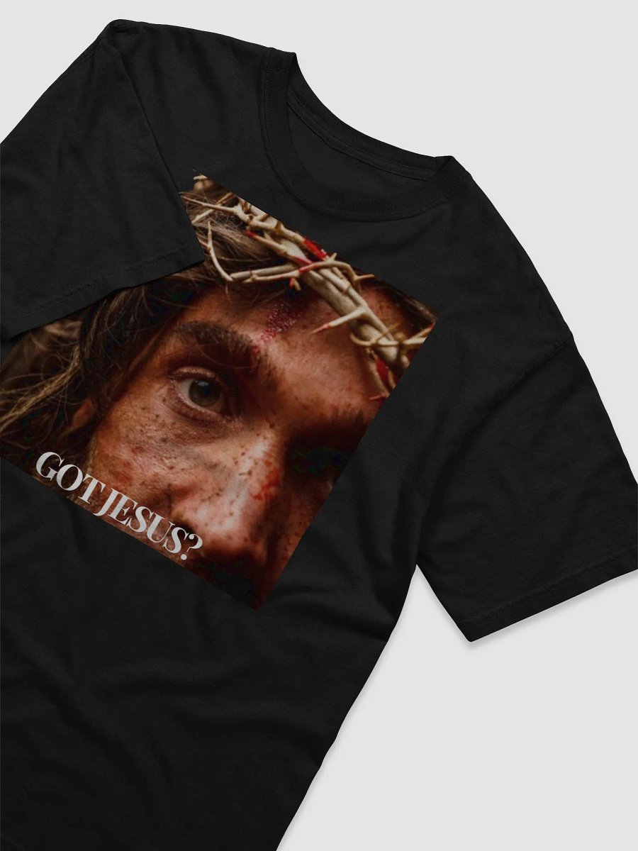 GOT JESUS? Tshirt product image (3)