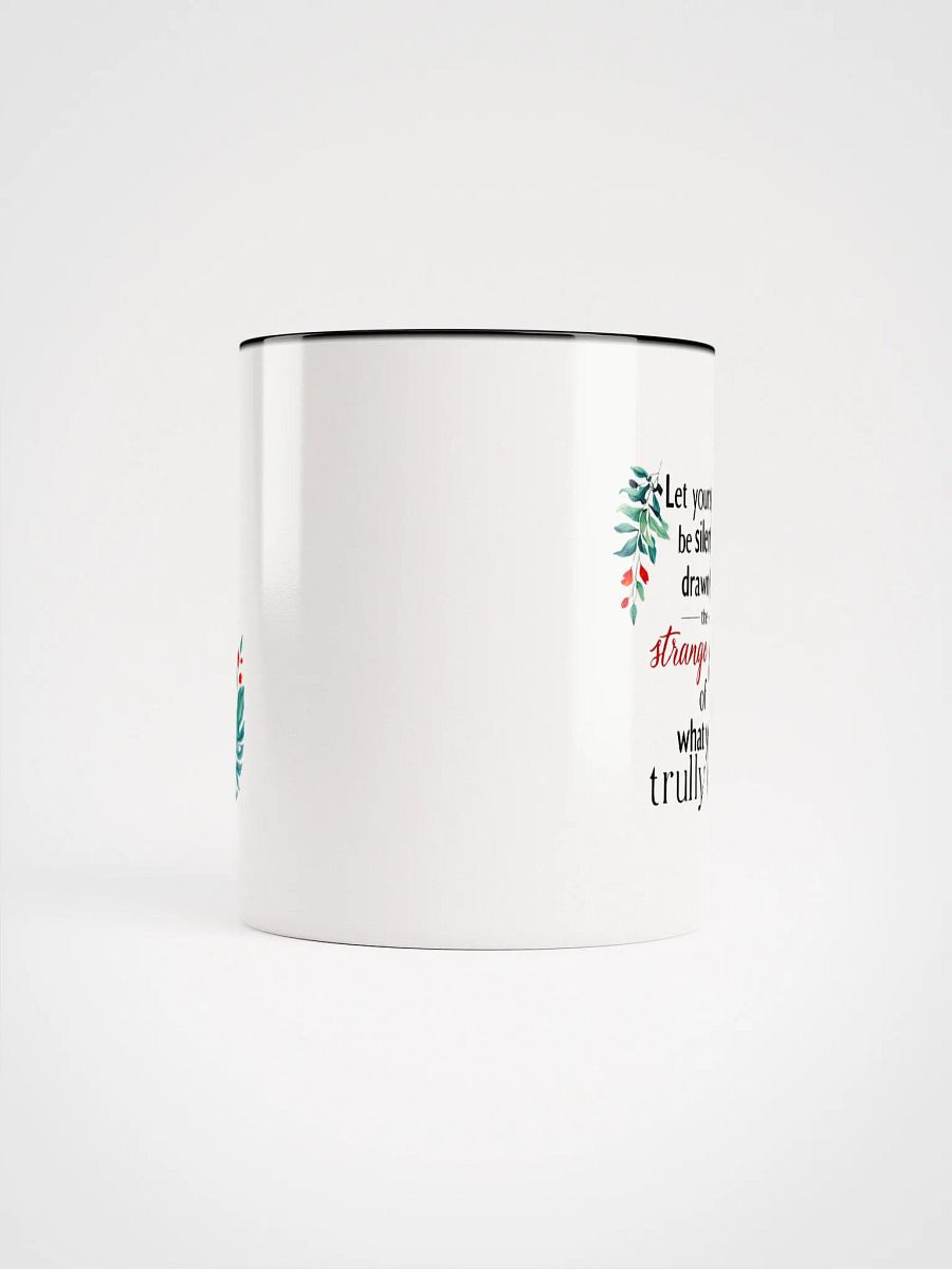 Let yourself be silently drawn by the strange pull of what you truly love - Ceramic Mug with Color Inside product image (5)