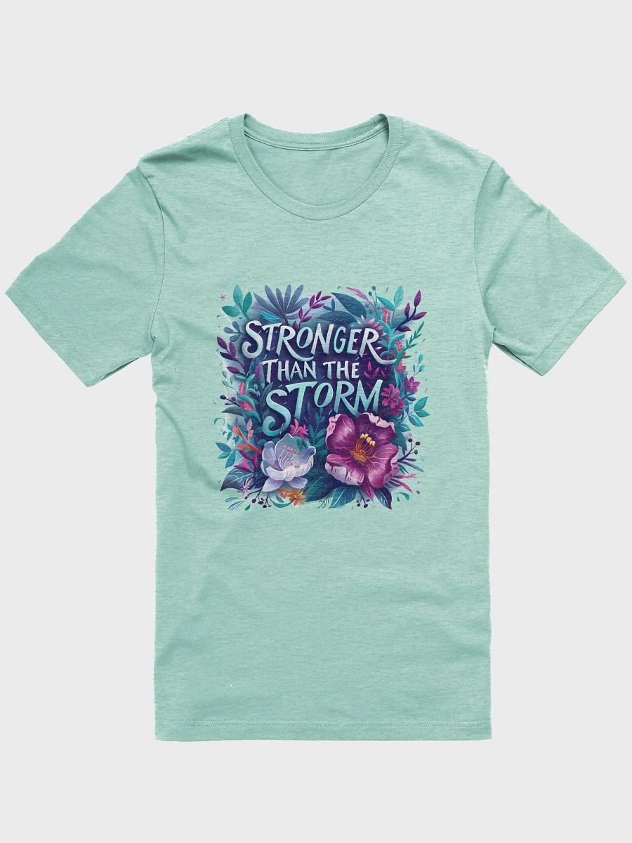 Stronger than the Storm T-Shirt product image (81)