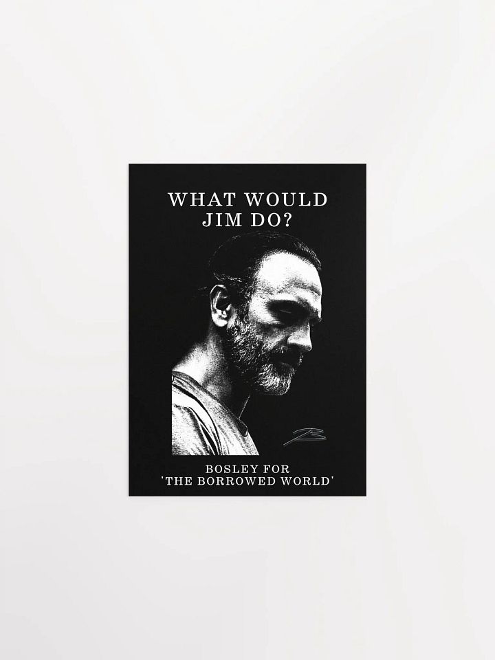 What Would Jim Do - The Borrowed World Poster product image (4)