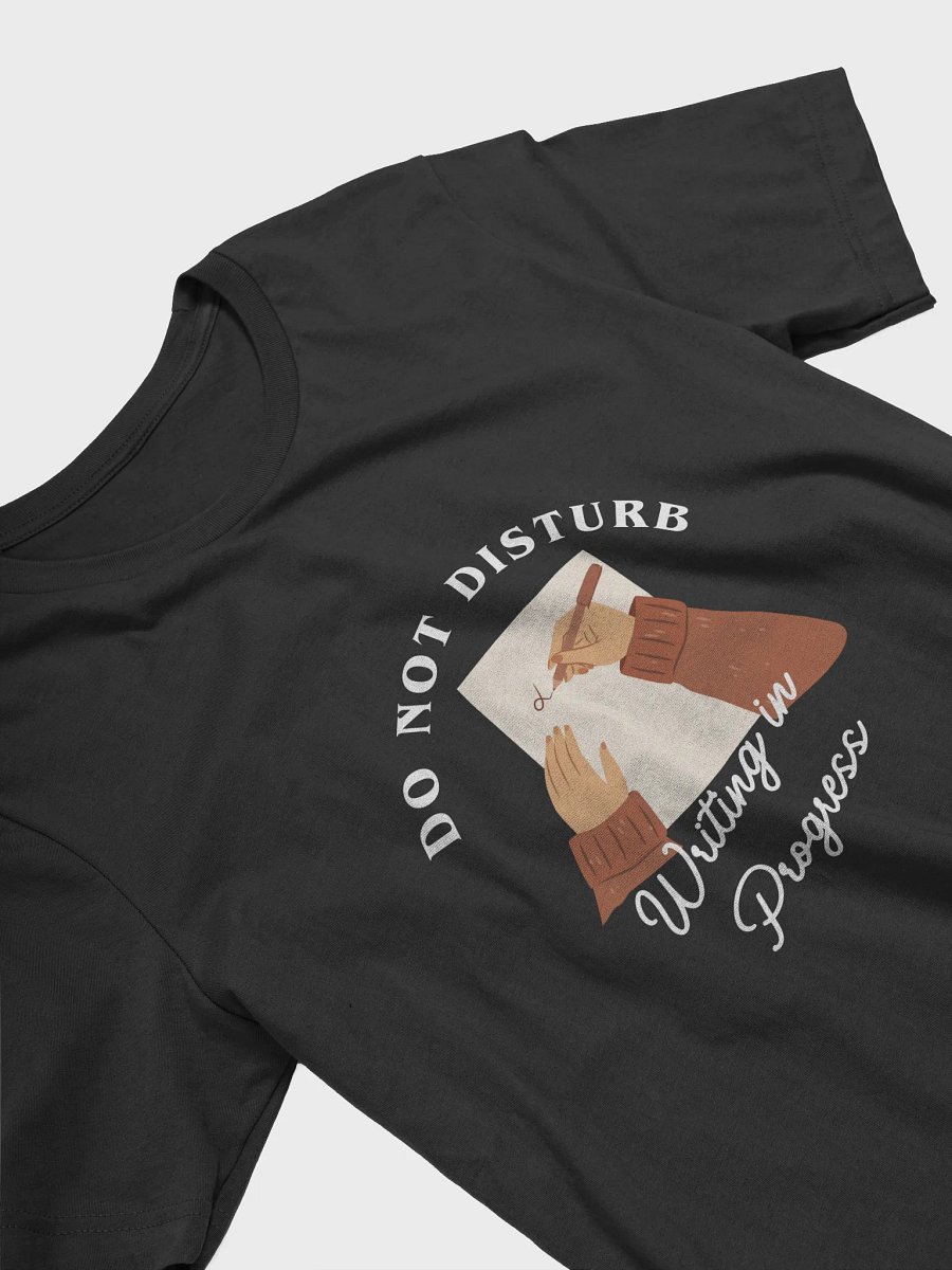 Do Not Disturb: Writing In Progress Shirt product image (13)