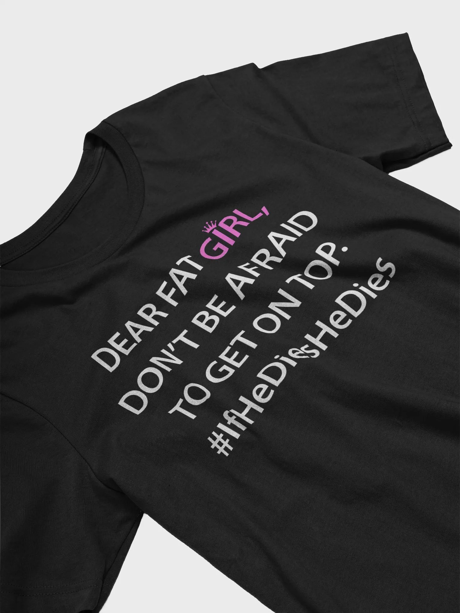Dear Fat Girl Don’t Be Afraid To Get On Top Shirt product image (4)