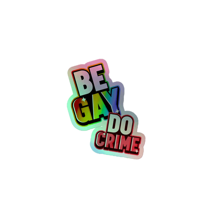 Be Gay, Do Crime Holo Sticky product image (1)