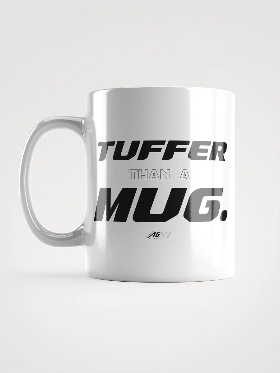 'Tuffer than a Mug' Mug product image (1)