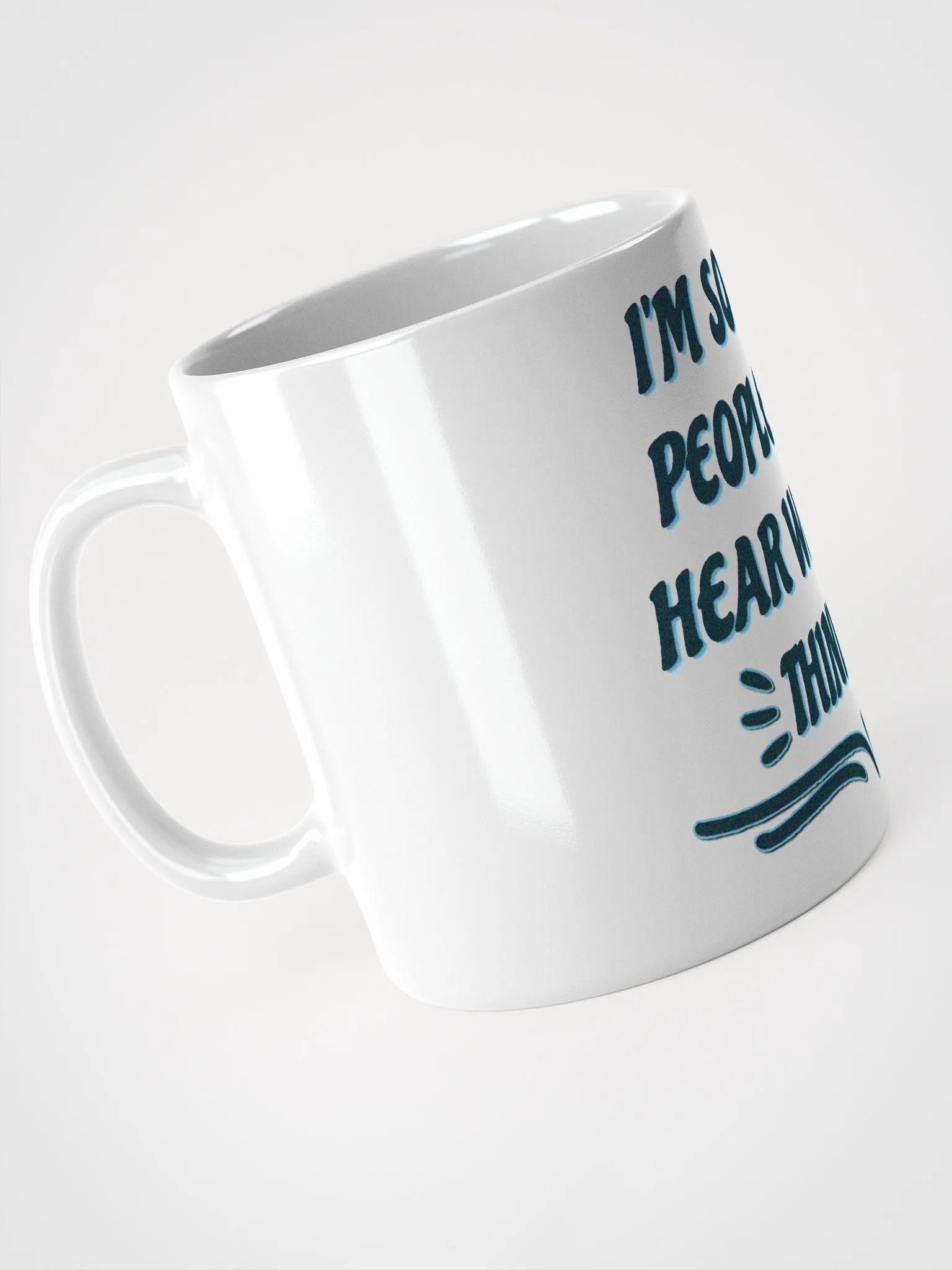 I'M SO GLAD PEOPLE CAN'T HEAR WHAT I'M THINKING Mug product image (3)