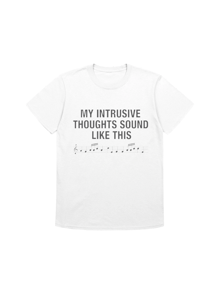 My Intrusive Thoughts Sound Like This T-Shirt product image (1)