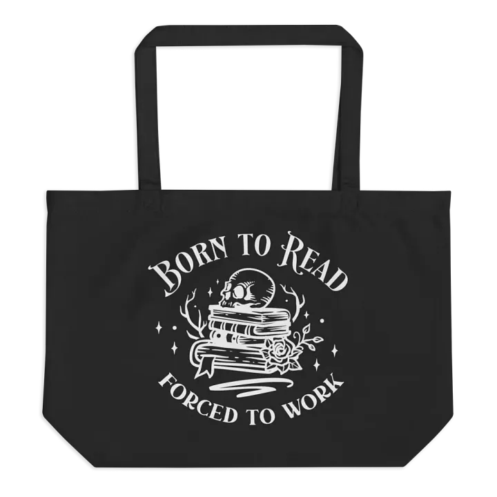 Born To Read Forced To Work Bag product image (1)