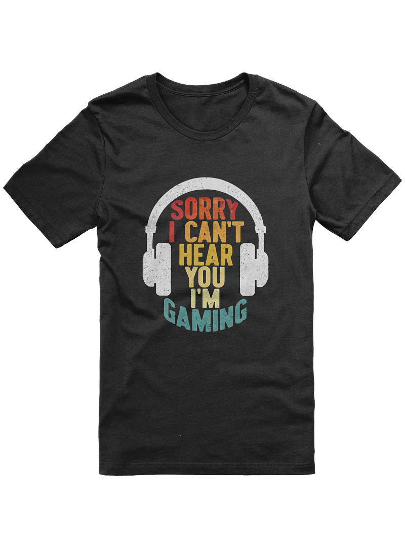 I'm Sorry, I Can't Hear You, I'm Playing T-Shirt