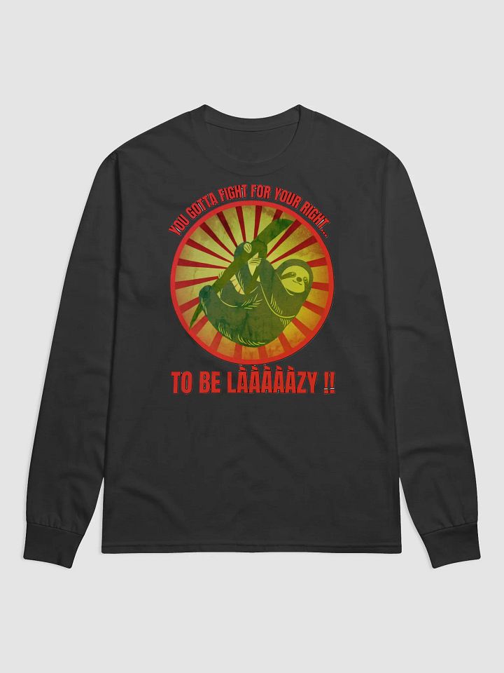 YOU GOTTA FIGHT FOR YOUR RIGHT... TO BE LAAAAZY!! product image (2)