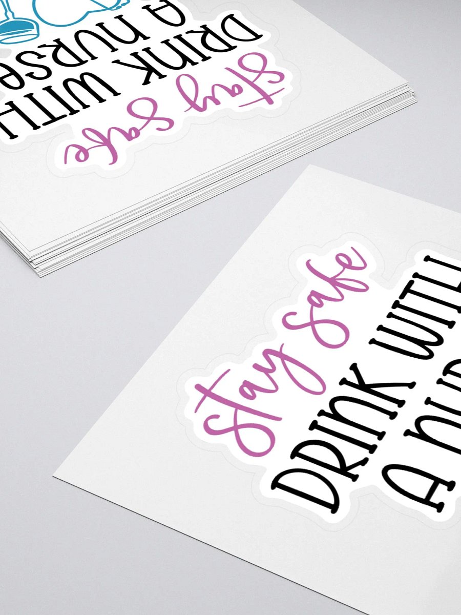 Stay Safe, Drink with a Nurse Sticker product image (10)