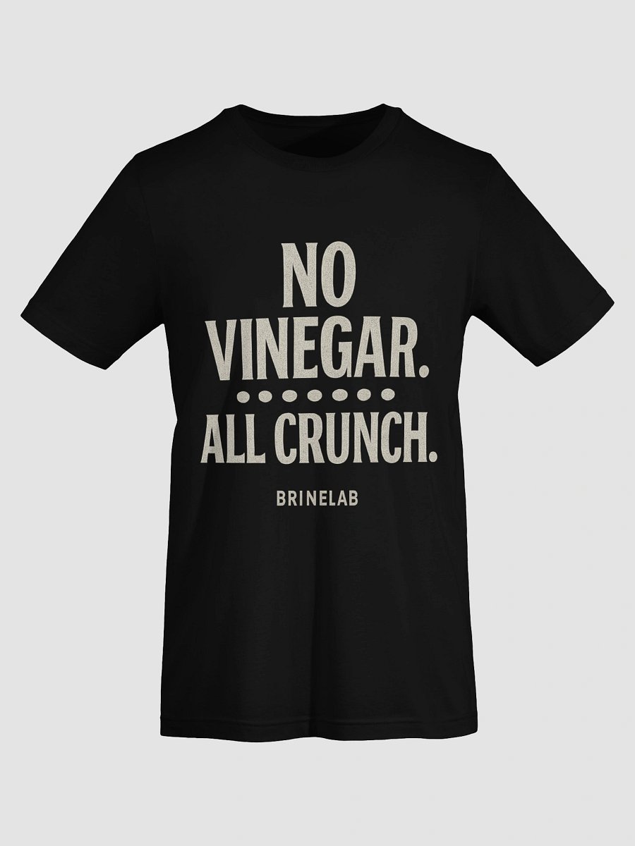 No Vinegar. All Crunch. Tee (Official BrineLab Drop) product image (7)