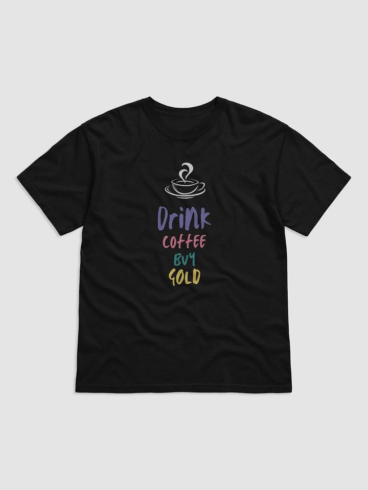 Drink Coffee Buy Gold Typography Tee product image (1)