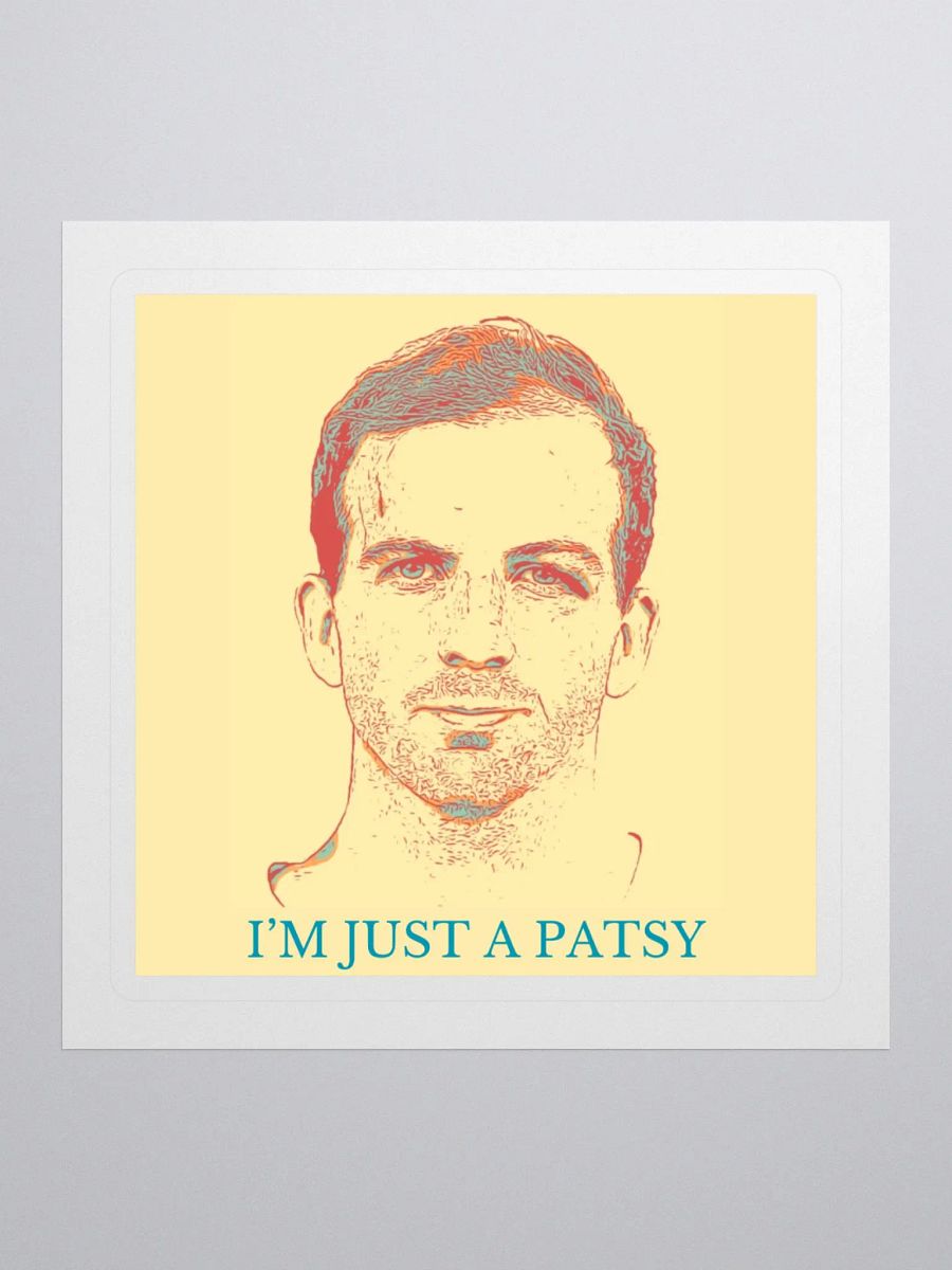 I'm Just a Patsy Vinyl Sticker product image (1)