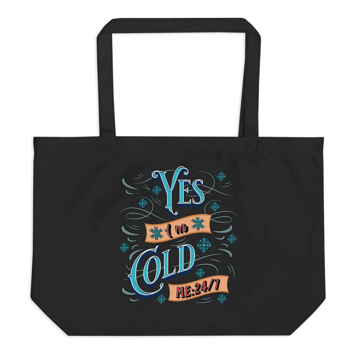 Yes Im Cold ME24/7 Chill Vibes Organic Tote Bag product image (1)