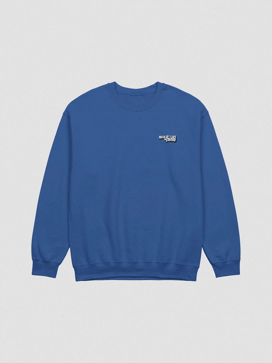 Shut Up & Play Sweatshirt (Embroidered Logo) product image (3)