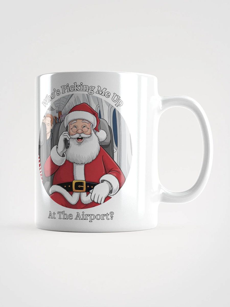 Who's Picking Me Up At The Airport - Funny Santa Claus White Mug product image (16)