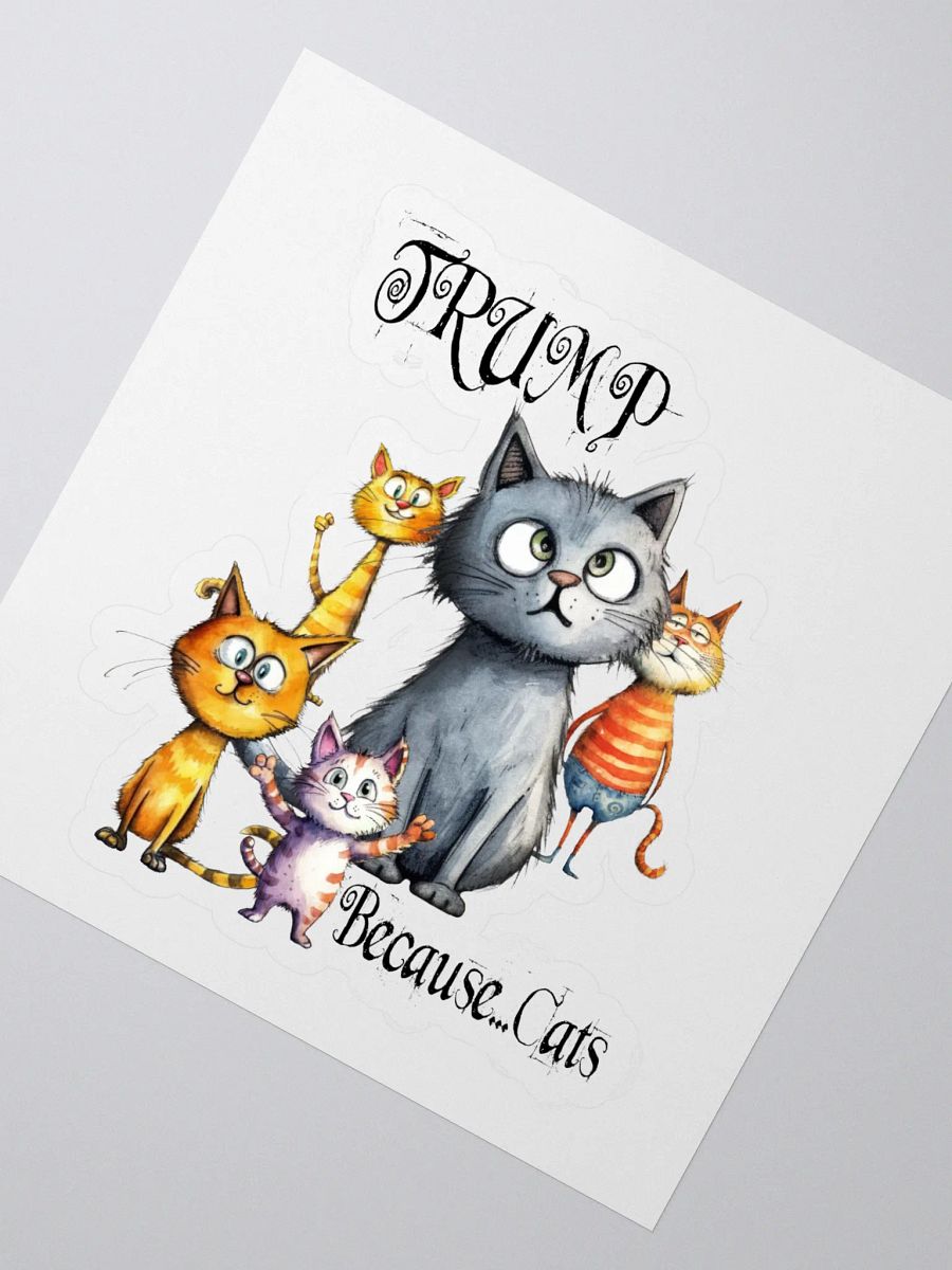Trump...Because Cats Sticker product image (2)