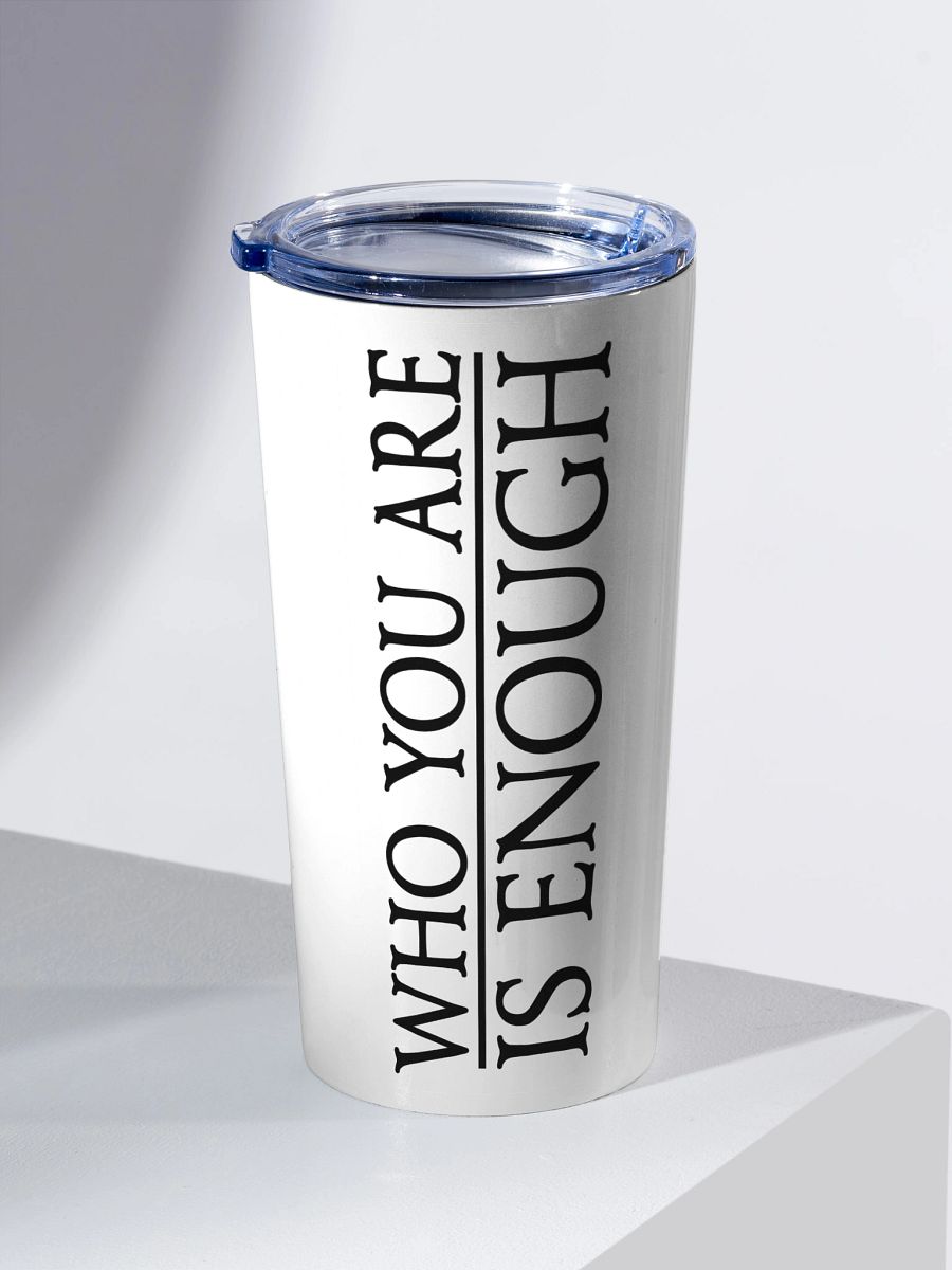 Elven Heartbound Tumbler ~ "WHO YOU ARE IS ENOUGH" (White) product image (2)