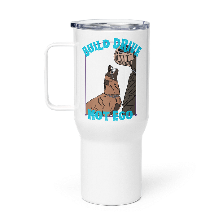 “Build Drive, Not Ego” Stainless Steel Travel Mug (25oz & 40oz) product image (1)