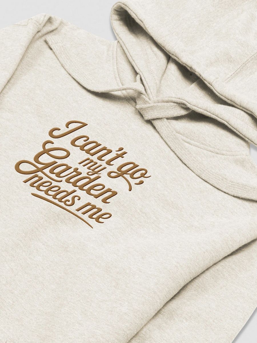 I Can't Go, My Garden Needs Me, Embroidered Premium Hoodie product image (1)