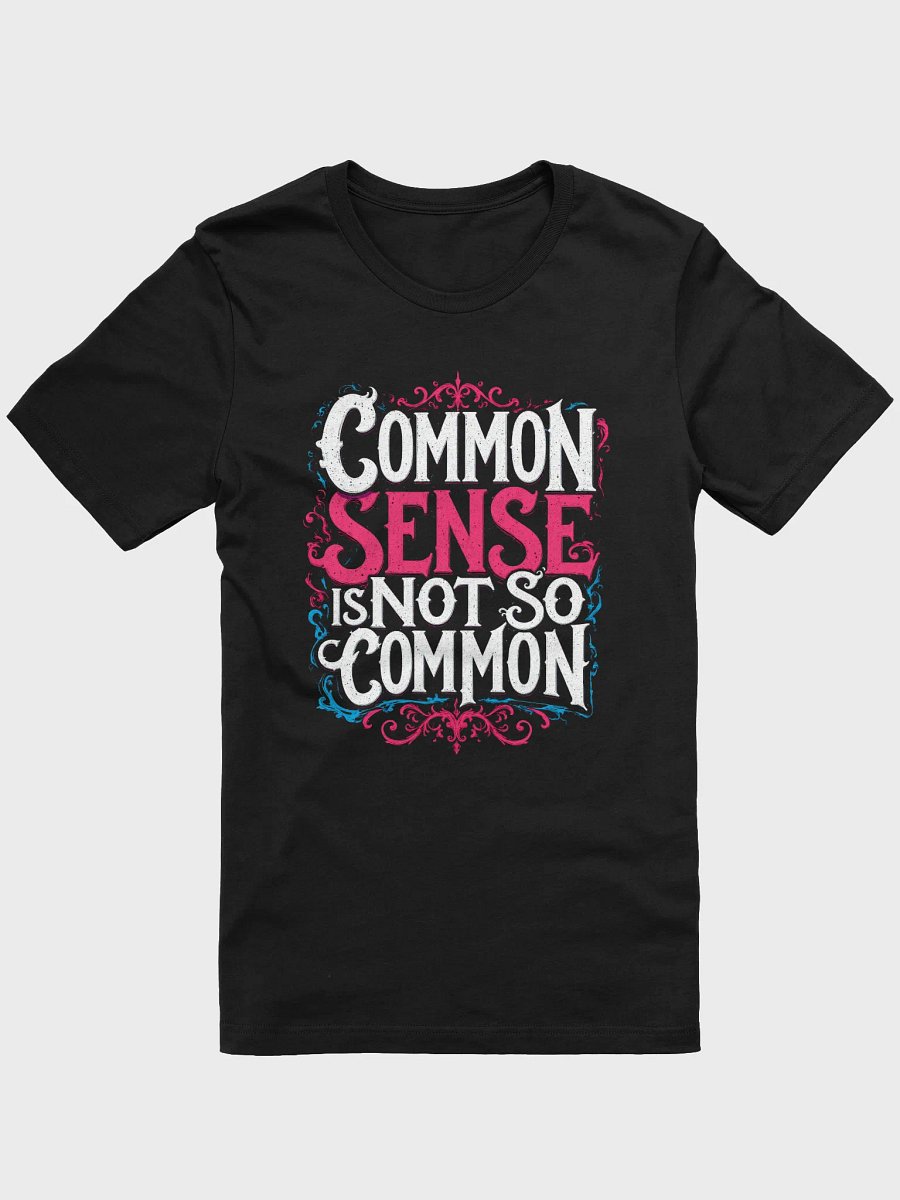 Uncommon Sense Decorative T-Shirt product image (10)