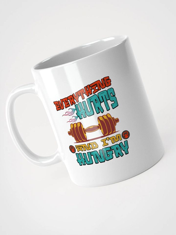 Everything Hurts And Im Hungry Weightlifting for Fitness Mug product image (2)