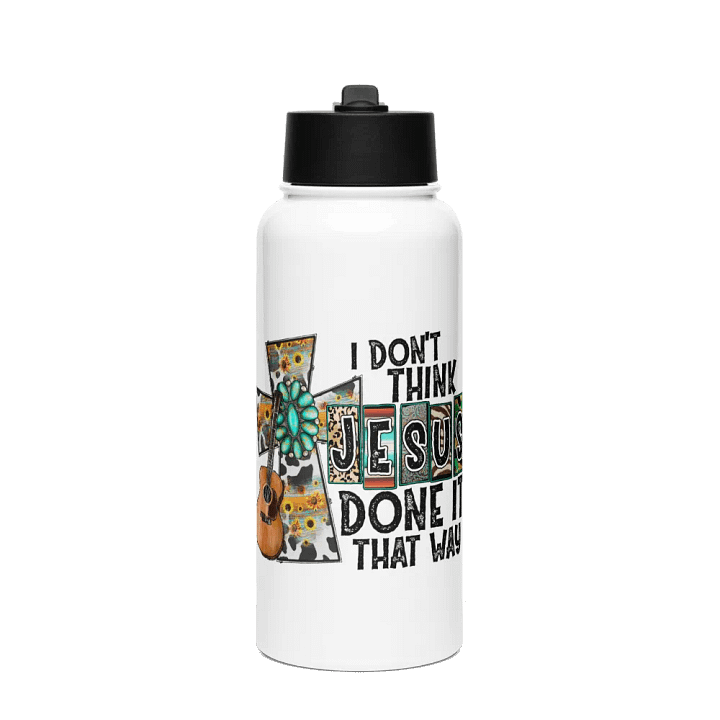 I Don't Think Jesus Done It That Way - Stainless Steel Sports Water Bottle product image (1)