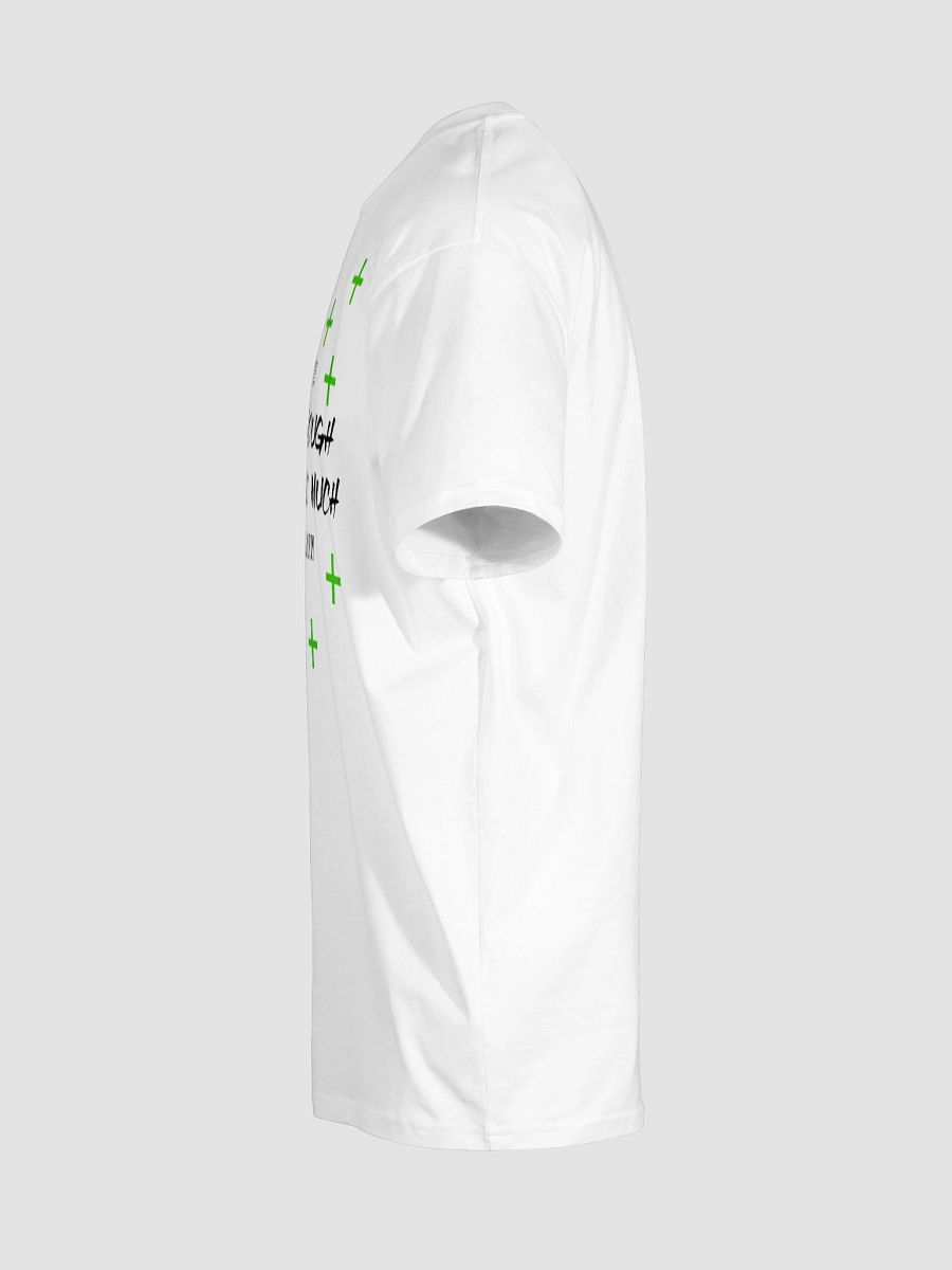 Never Too Much T-Shirt product image (7)
