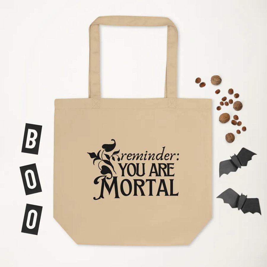 reminder: you are mortal tote bag product image (6)