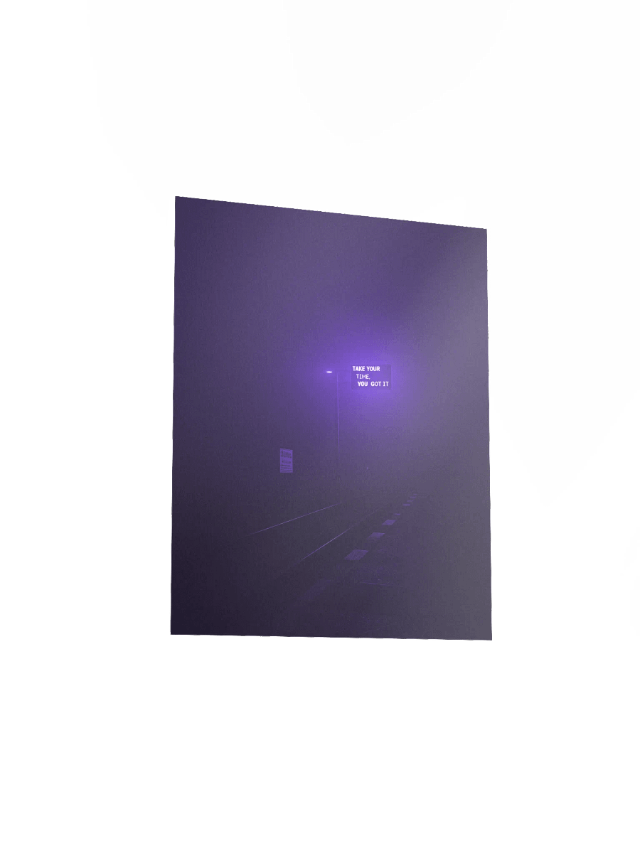 “Take your time, you got it” Matte Poster product image (3)