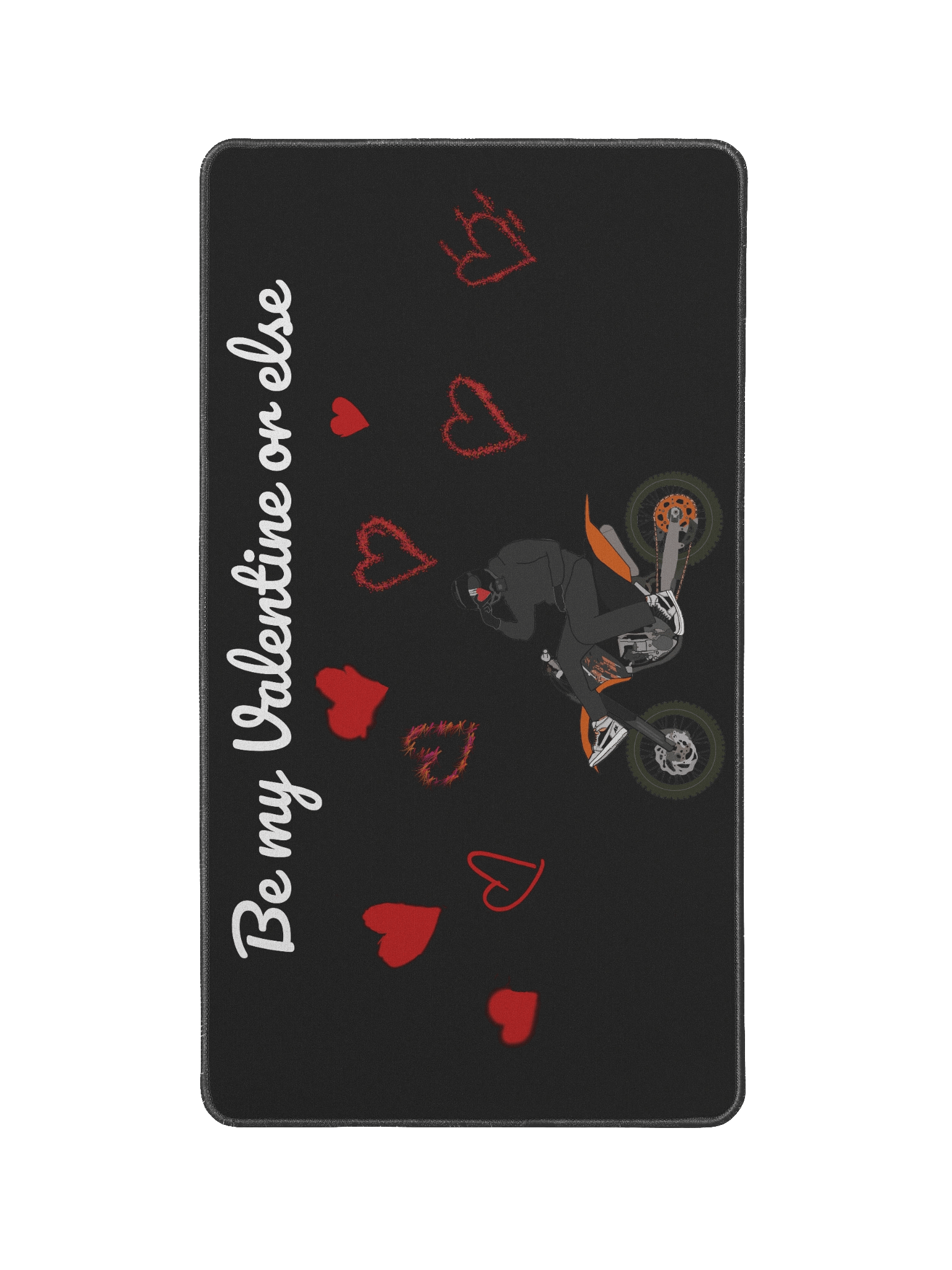 Be my Valentine or else | 22 x 12 in Mousepad product image (1)