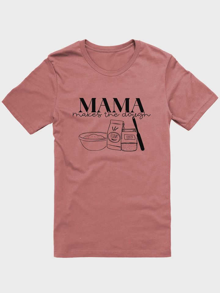 Mama Makes the Dough T-shirt product image (3)