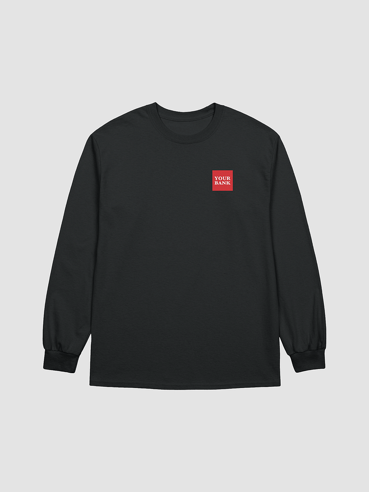Your Bank Long Sleeve T-Shirt product image (1)