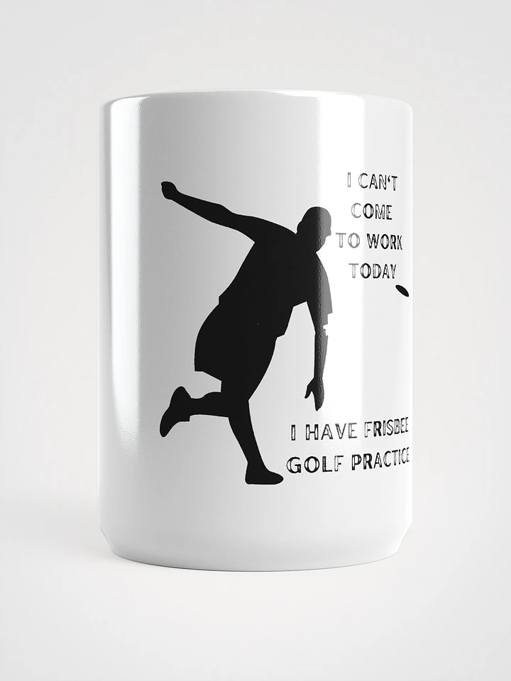 I Can't Come To Work Today - Mug product image (1)