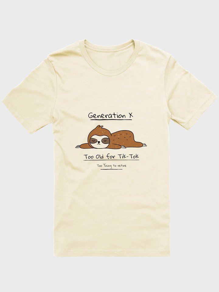 Gen X Sloth Too Young T-Shirt product image (2)