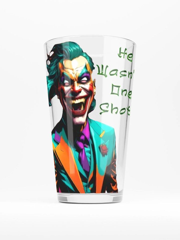 He Wasn't One SHOT!! Custom Pint Glass product image (1)