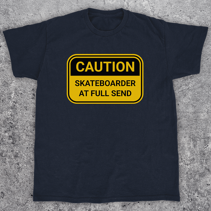 Caution: skateboarder at full send, Funny skateboarding t-shirt, Unisex product image (1)