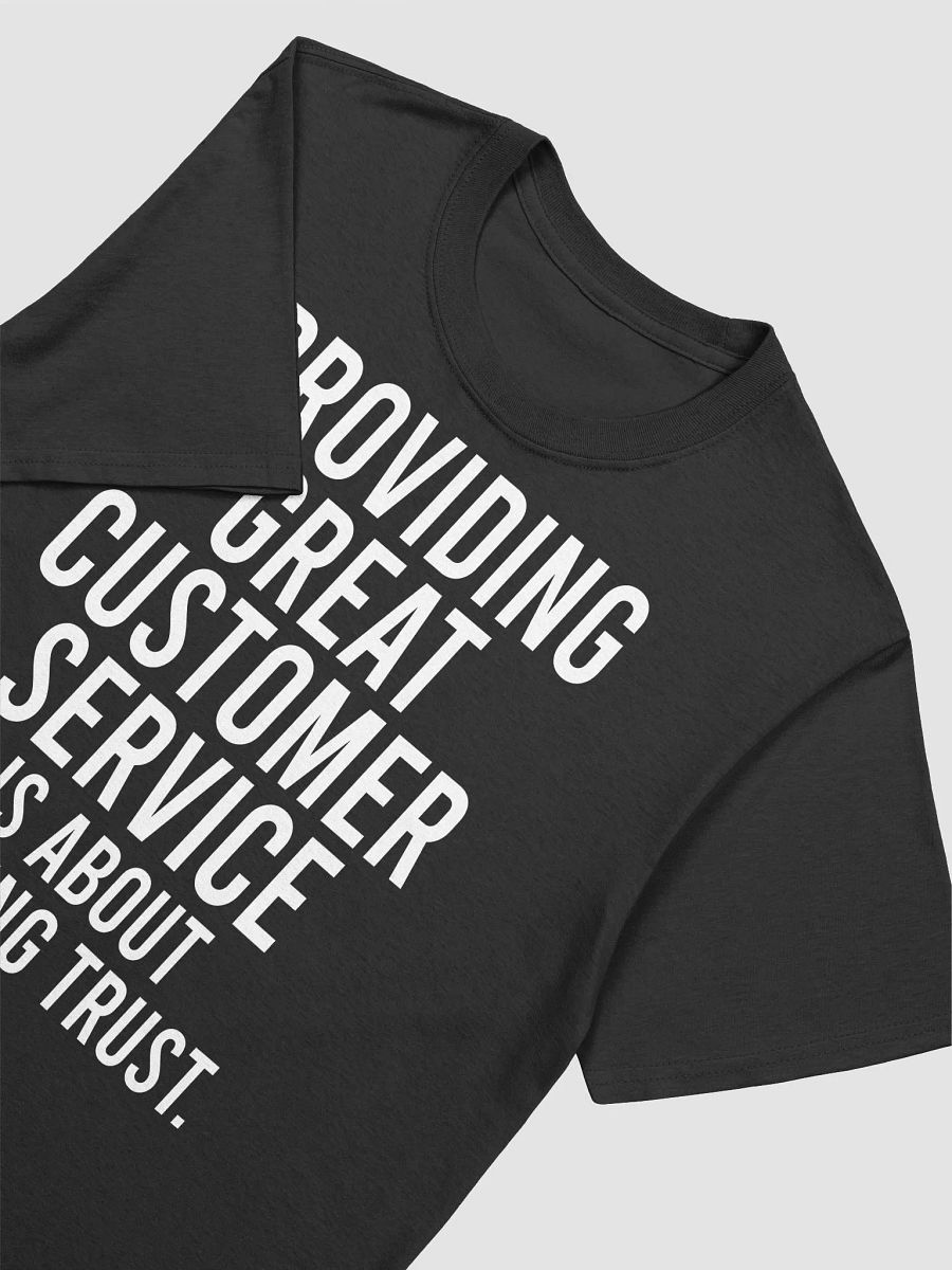 Providing great customer service is about building trust. - Unisex T-shirt product image (11)