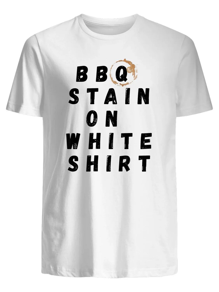 BBQ Stain on White Shirt T-Shirt product image (3)