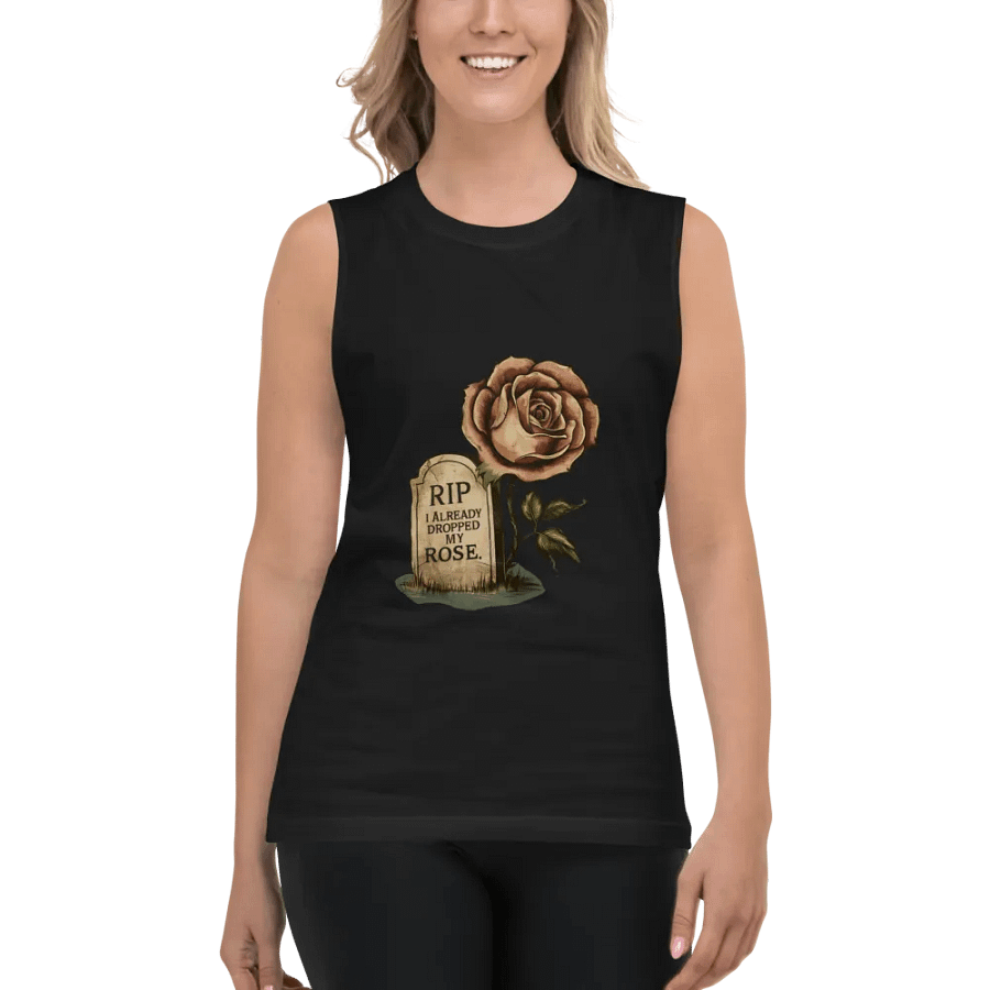 RIP I Already Dropped My Rose Muscle Tank product image (4)