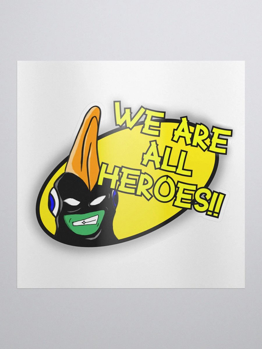 "We are all Heroes" Sticker product image (1)