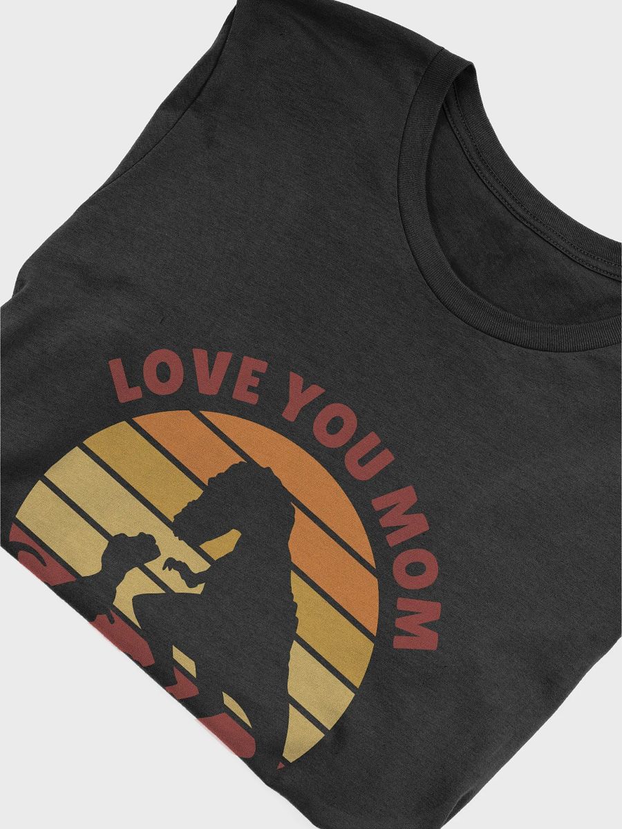 Love You Mom Dinosaur T-Rex T-Shirt product image (5)